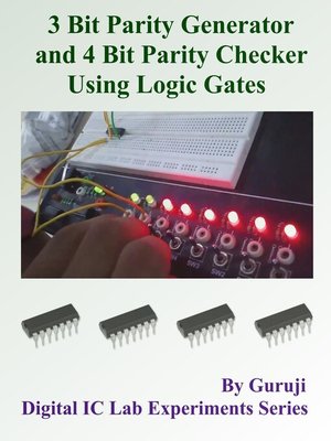 cover image of 3 Bit Parity Generator and 4 Bit Parity Checker Using Logic Gates